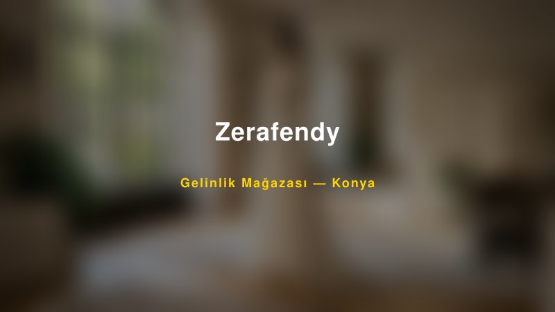 Zerafendy — Konya Kır Düğünü Mekanı Rehberi