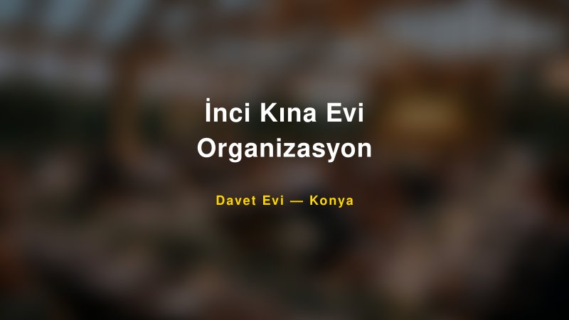 İnci Kına Evi Organizasyon Fiyatları ve Paket Seçenekleri — 1