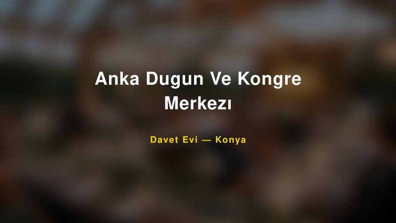 Anka Dugun Ve Kongre Merkezı Fiyatları ve Paket Seçenekleri — 1